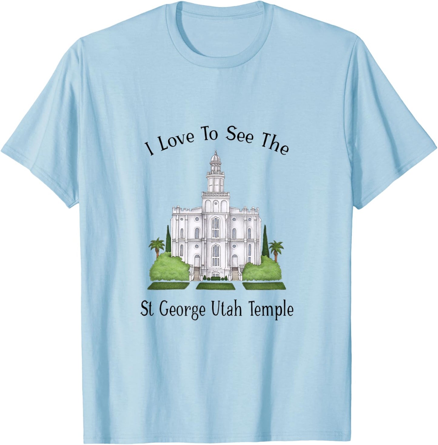 St George Utah Temple, I love to see my temple, color T-Shirt - T-Shirt | Light Blue
