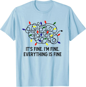 It's Fine I'm Fine Everything Is Fine Christmas Light Xmas T-Shirt - T-Shirt | Light Blue
