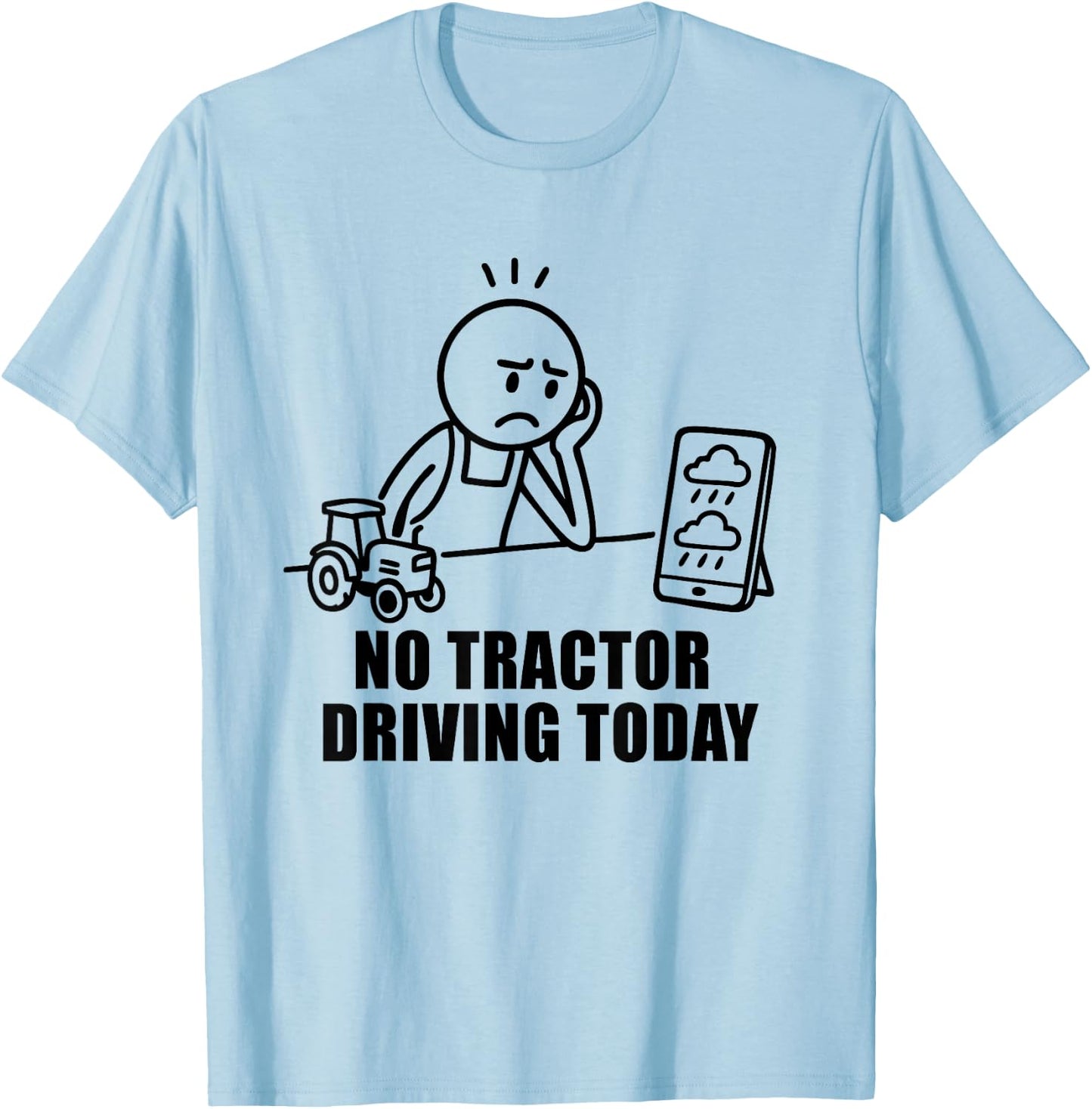 No Tractor Driving Today Farmer Farming Dad Men Grandpa T-Shirt - T-Shirt | Light Blue
