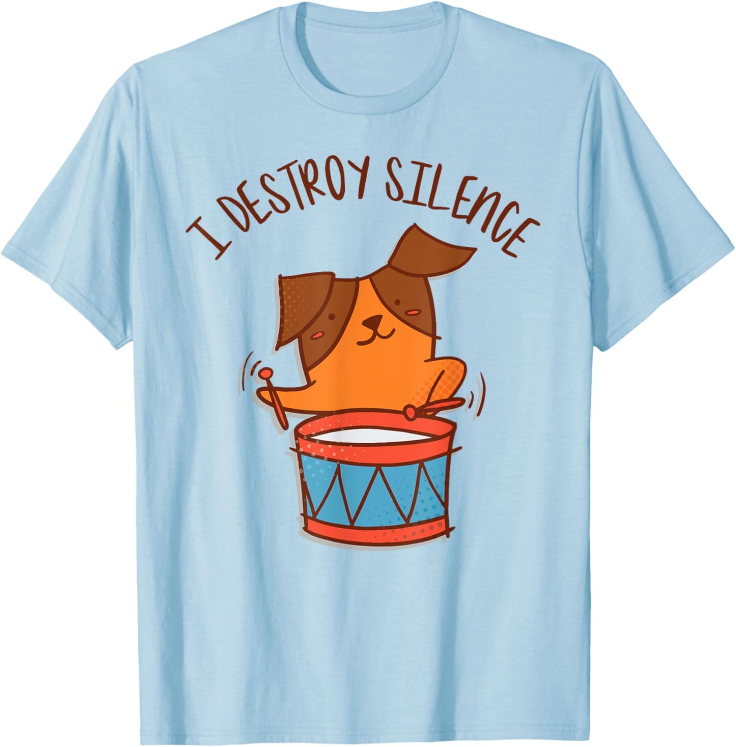 I Destroy Silence Rockstar Dog Playing Drums Musical Animal T-Shirt - T-Shirt | Light Blue
