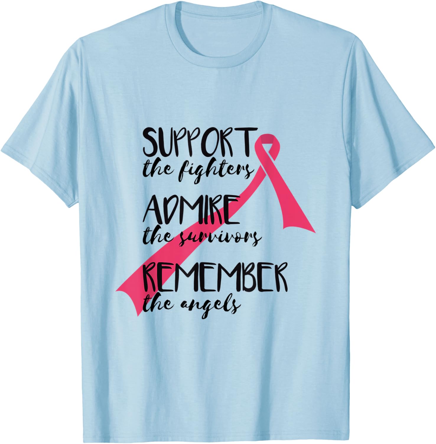 Support Fighter Admire Survivors Remember Angels Cancer T-Shirt - T-Shirt | Light Blue