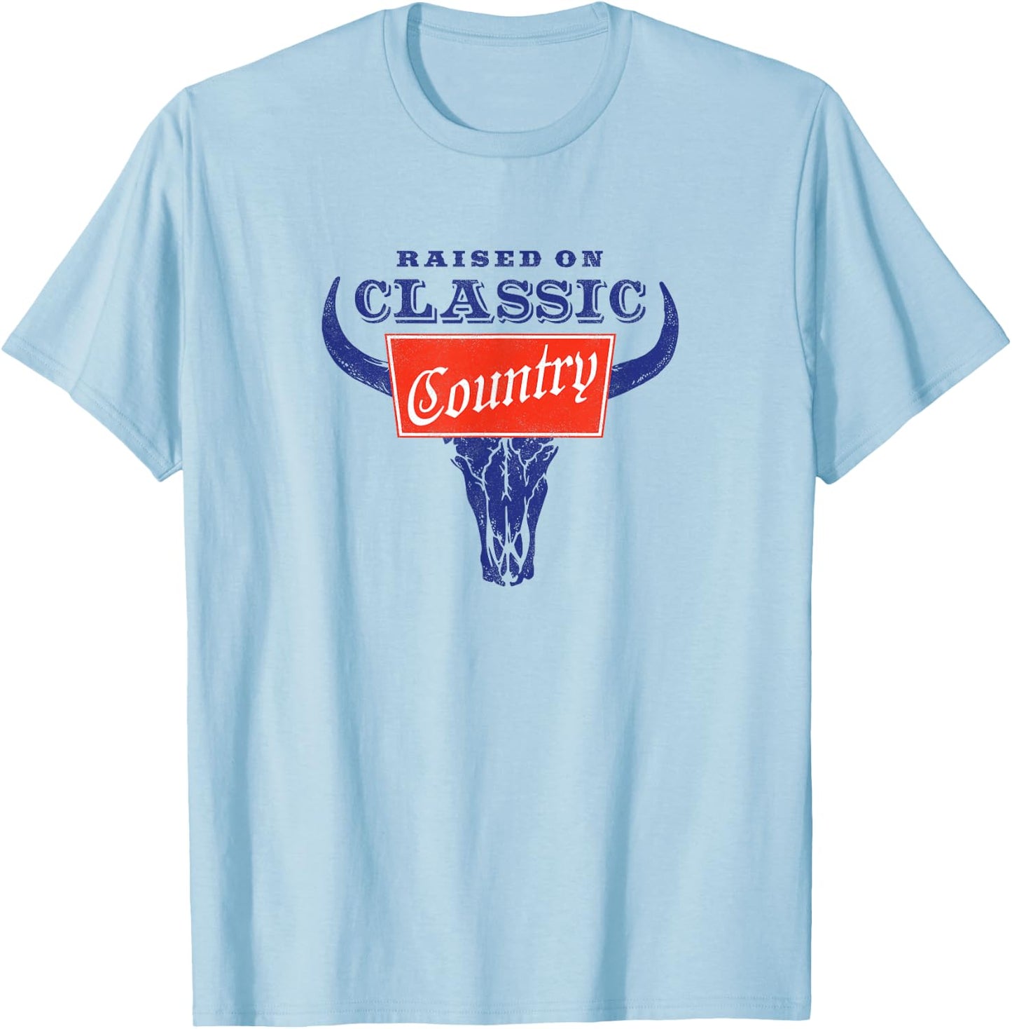 Raised on Classic Country Music, Western Traditions T-Shirt - T-Shirt | Light Blue