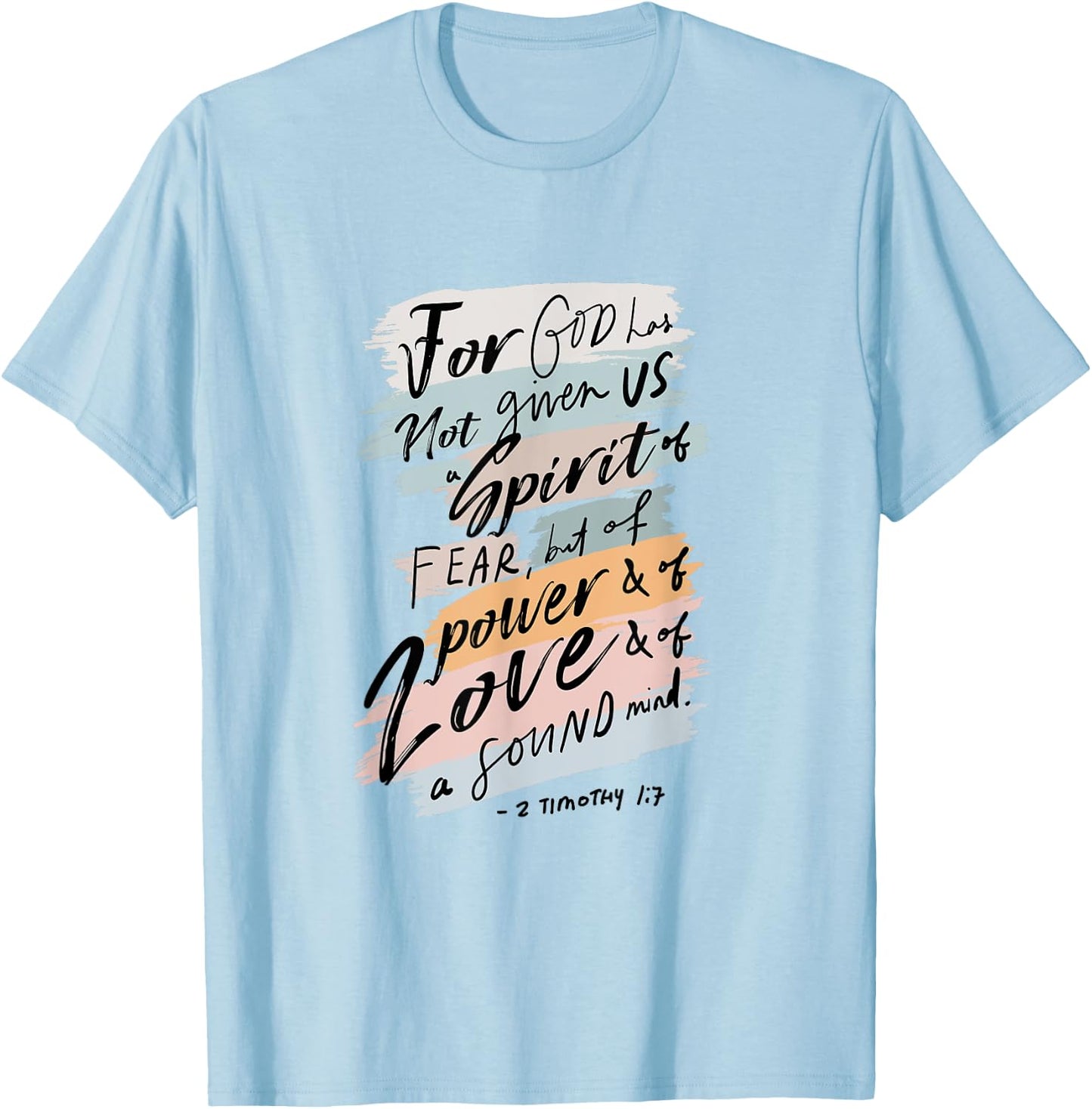 For God Has Not Given Us Spirit Of Fear 2 Timothy 1:7 Bible T-Shirt - T-Shirt | Light Blue