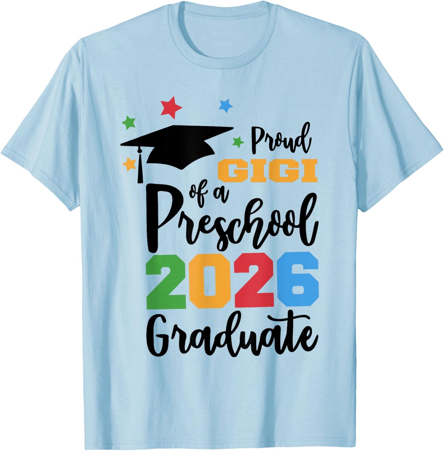 Proud Gigi of A Preschool 2026 Graduate Class of 2026 Grad T-Shirt - T-Shirt | Light Blue