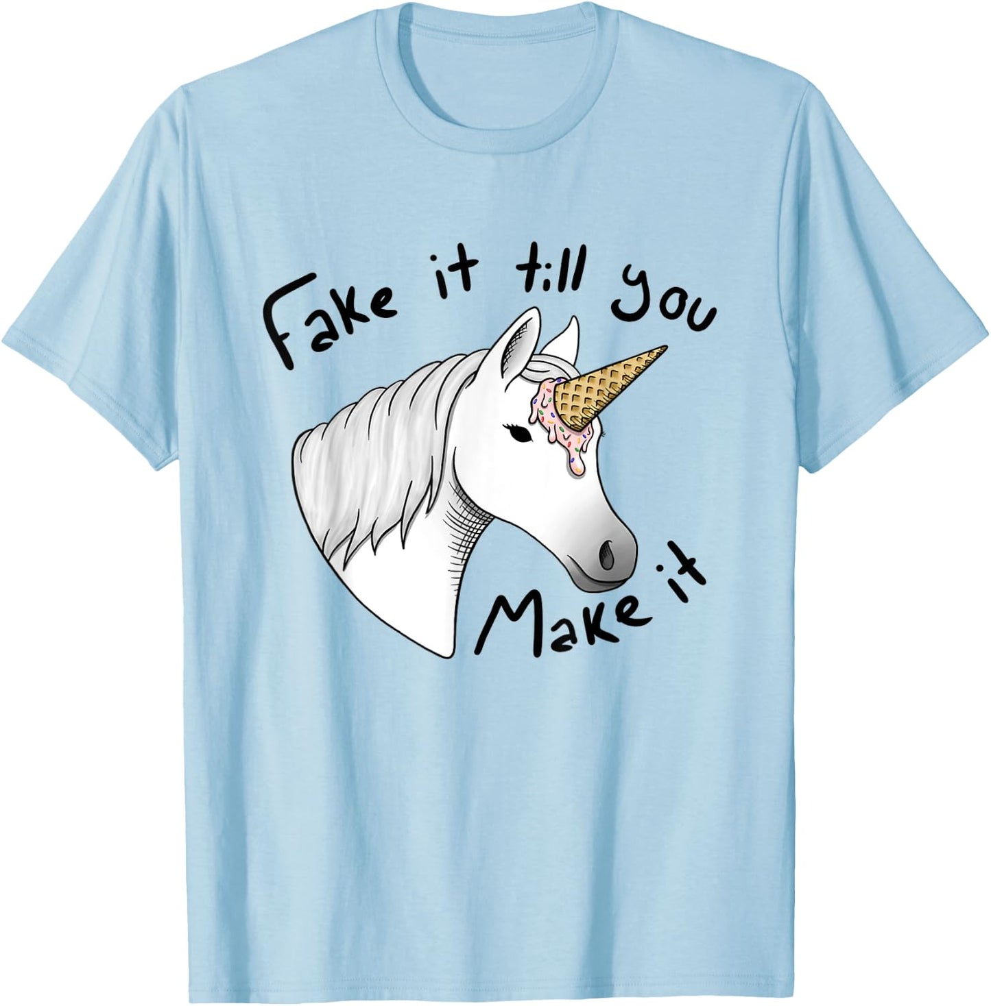 Unicorn fake it till you make it ice cream T-Shirt - T-Shirt | Light Blue