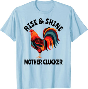 Rise & Shine Mother Clucker Rooster Funnty Mexicana Farm T-Shirt - T-Shirt | Light Blue