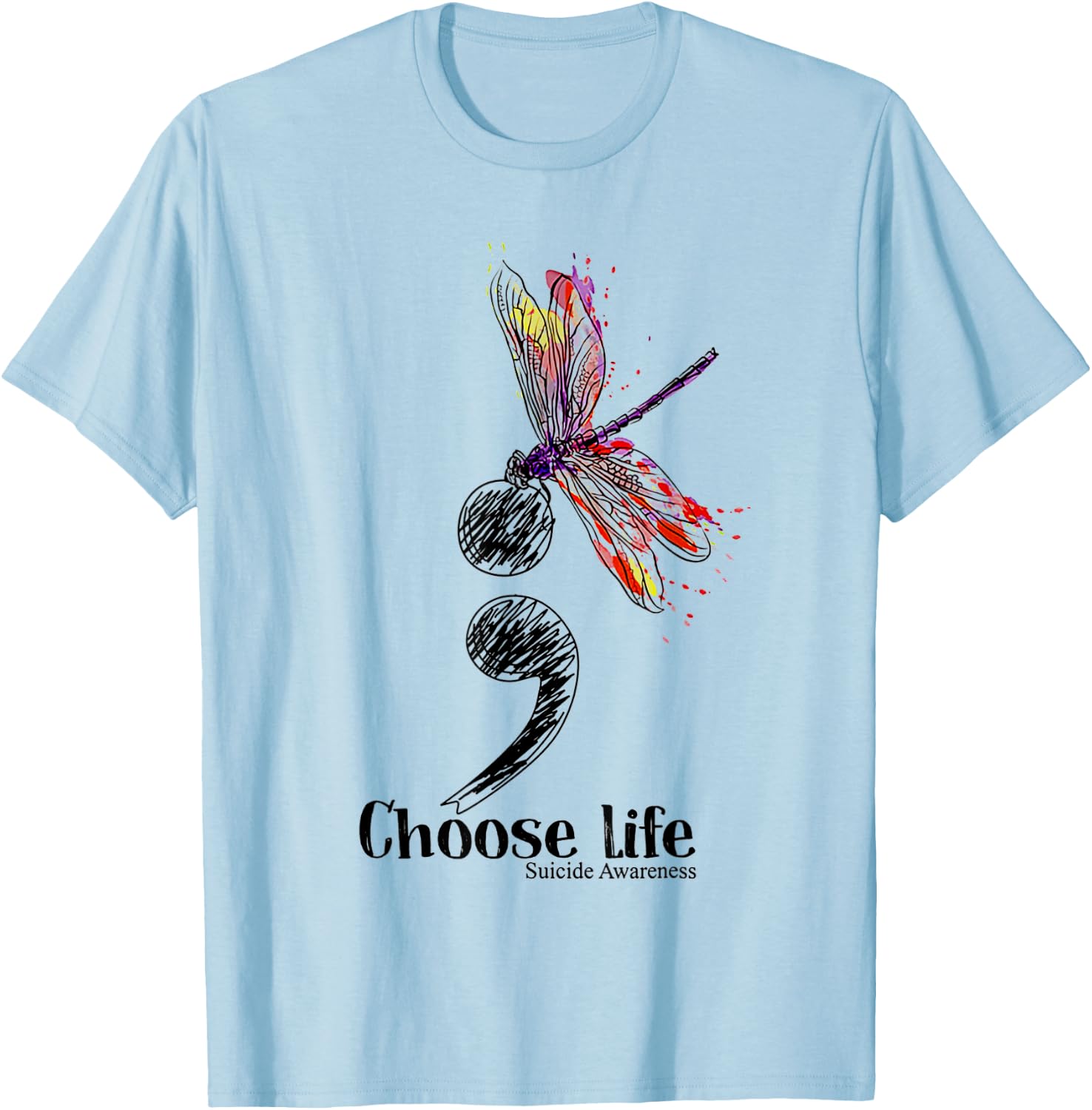 Choose life suicide Awareness Colorful Dragonfly T-Shirt - T-Shirt | Light Blue