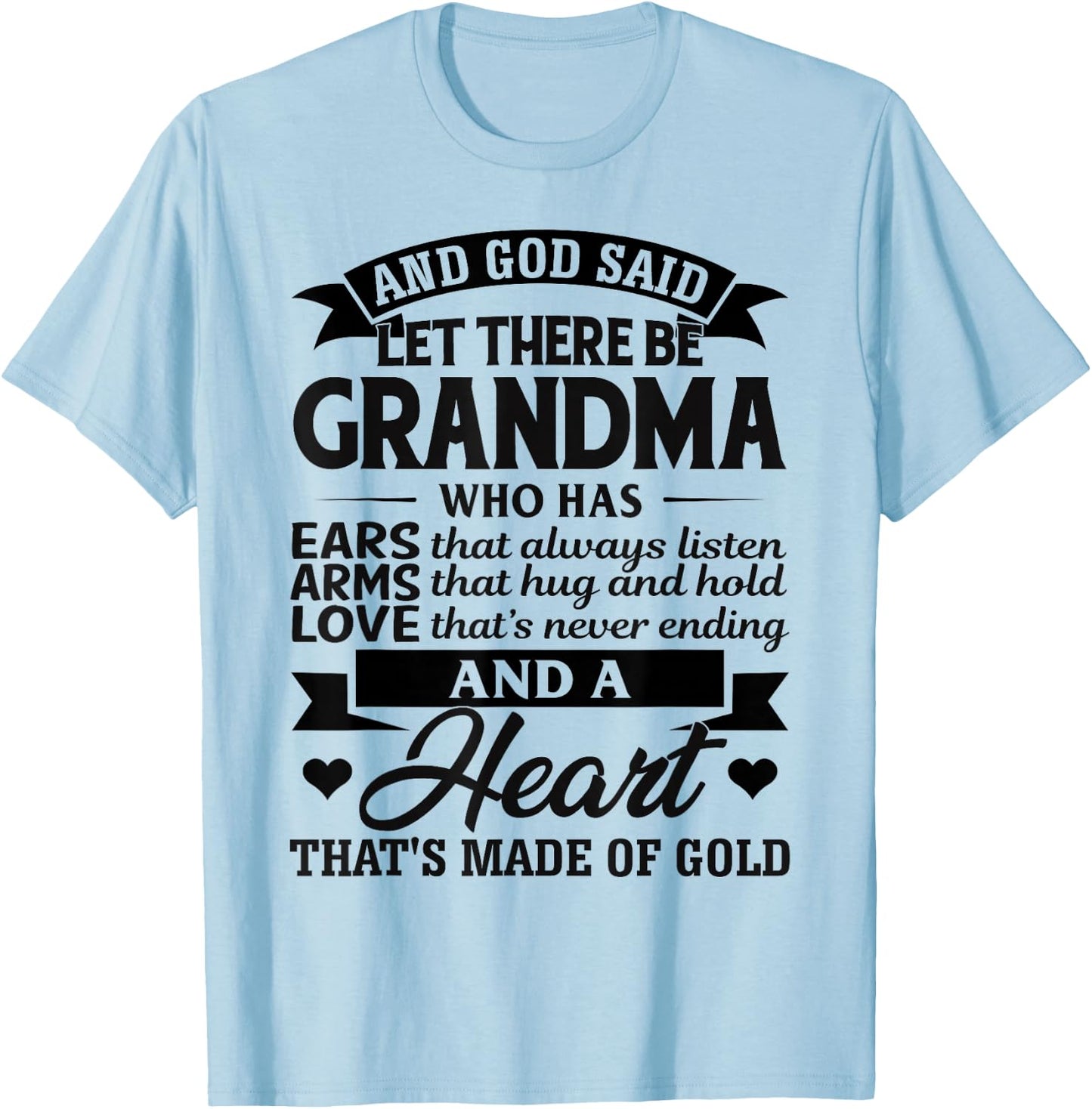 And God Said Let There Be Grandma Who Has Ears That Always T-Shirt - T-Shirt | Light Blue