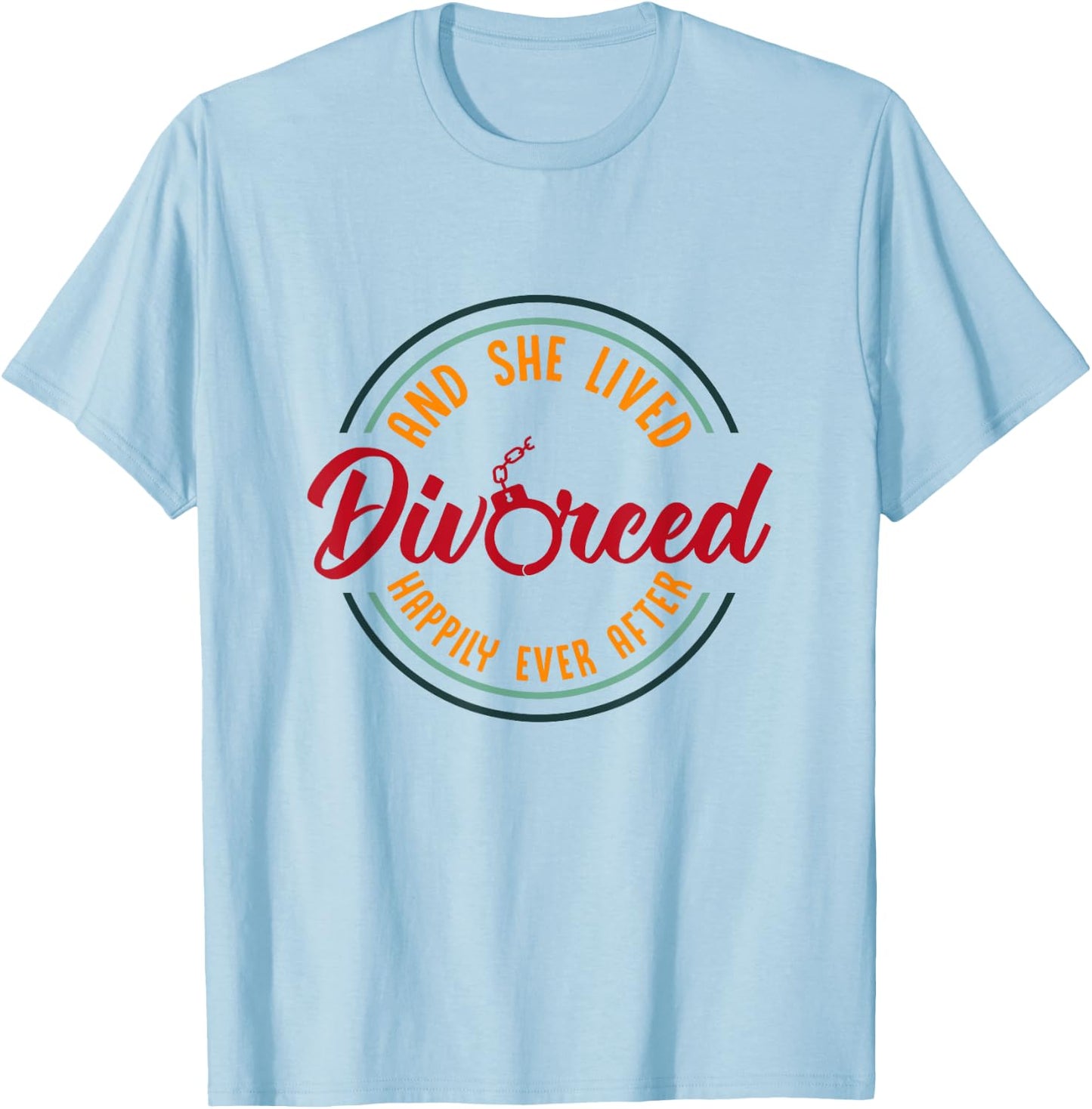 And She Lived Happily Ever After Funny Divorced Divorce BFF T-Shirt - T-Shirt | Light Blue