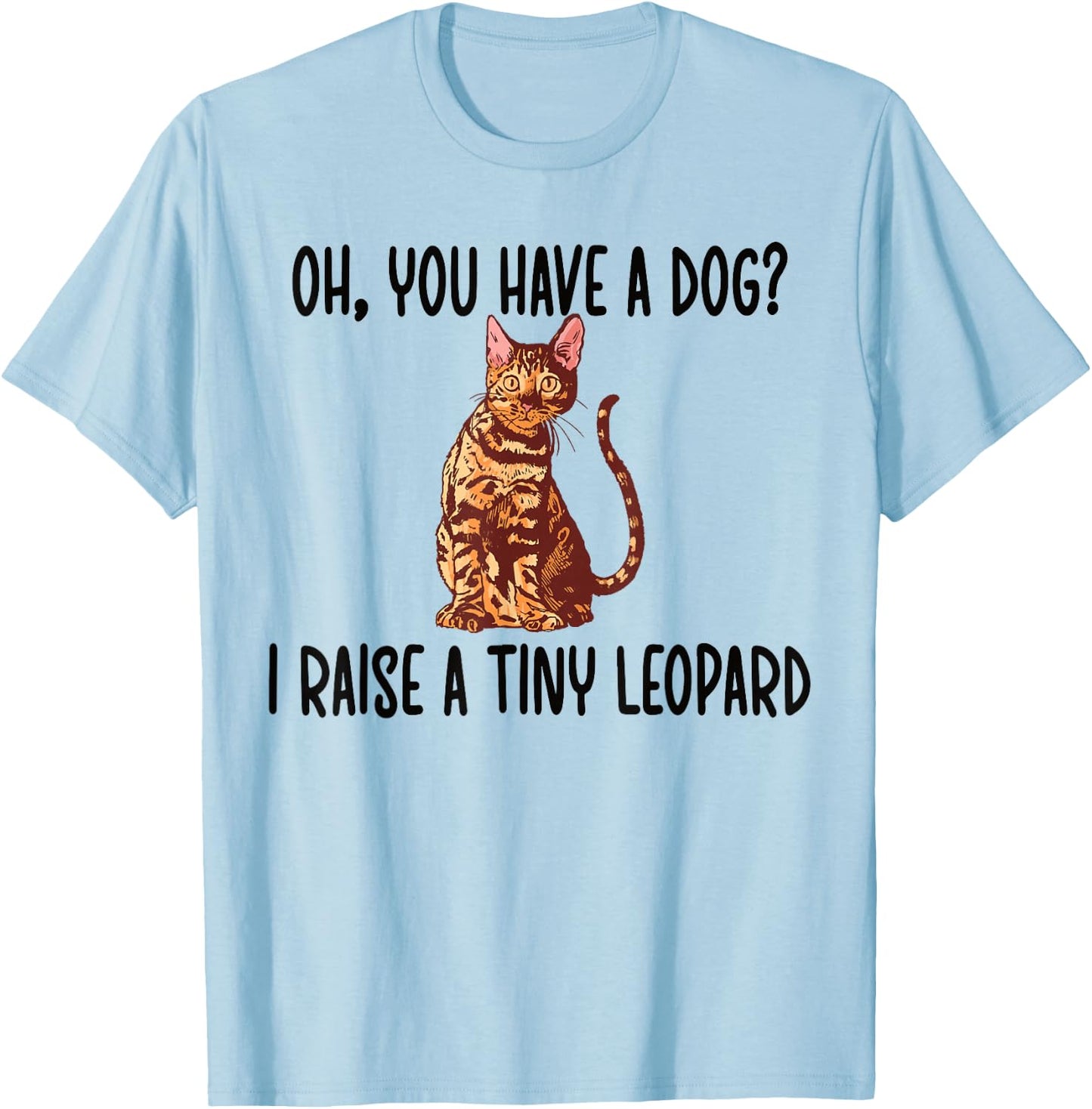 Funny Bengal Cat Owner Bengal Lover T-Shirt - T-Shirt | Light Blue