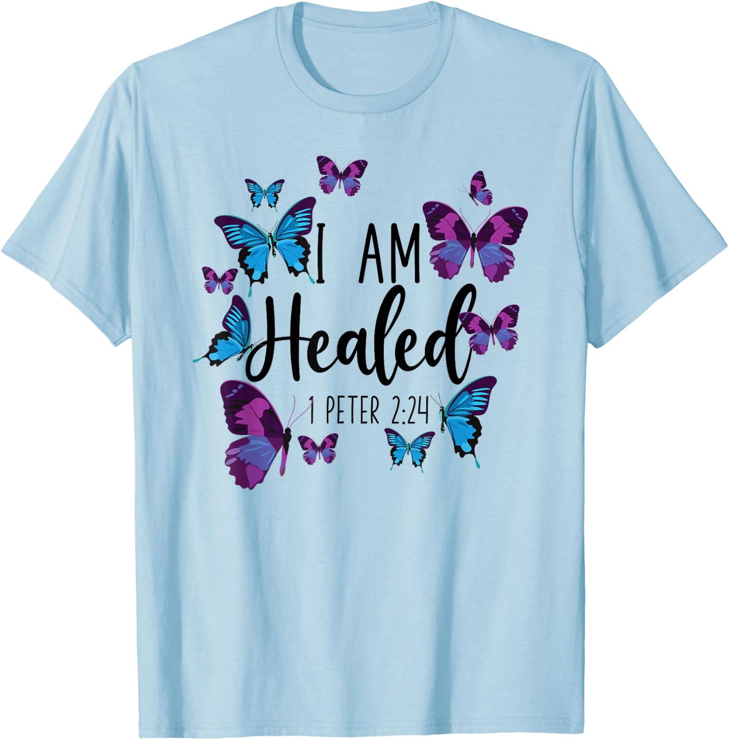 Christian Bible Verse Butterfly I Am Healed 1 Peter 2:24 T-Shirt - T-Shirt | Light Blue