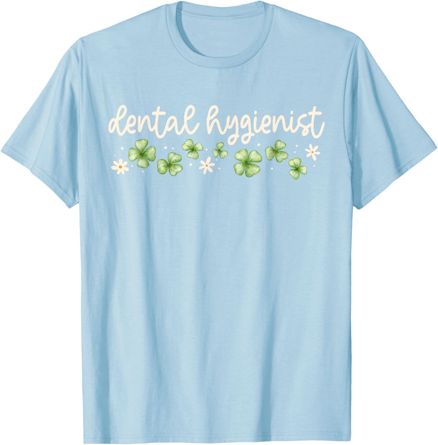 Dental Hygienist St Patricks Day RDH Dentist Lucky Clovers T-Shirt - T-Shirt | Light Blue