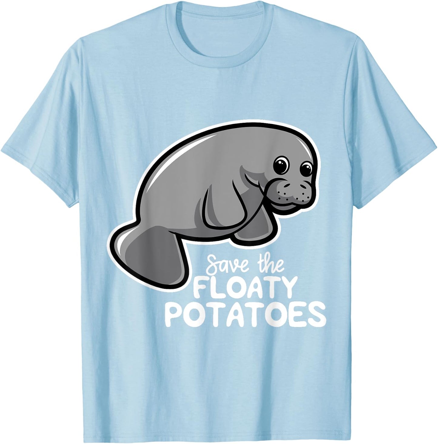 Save The Floaty Potatoes Hilarious Saying T-Shirt - T-Shirt | Light Blue