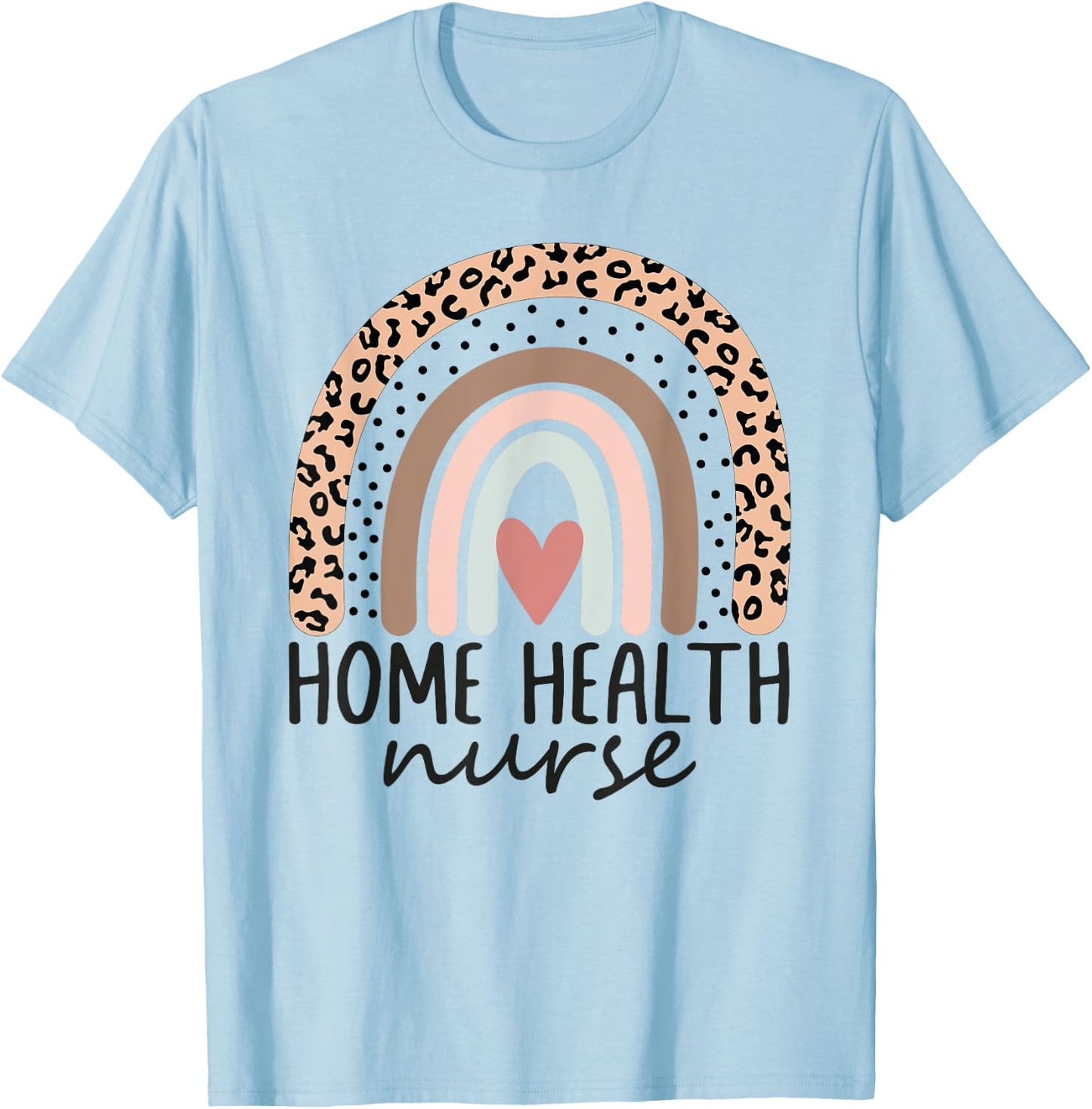 Home Health Nurse Home Care Nursing leopard rainbow T-Shirt - T-Shirt | Light Blue