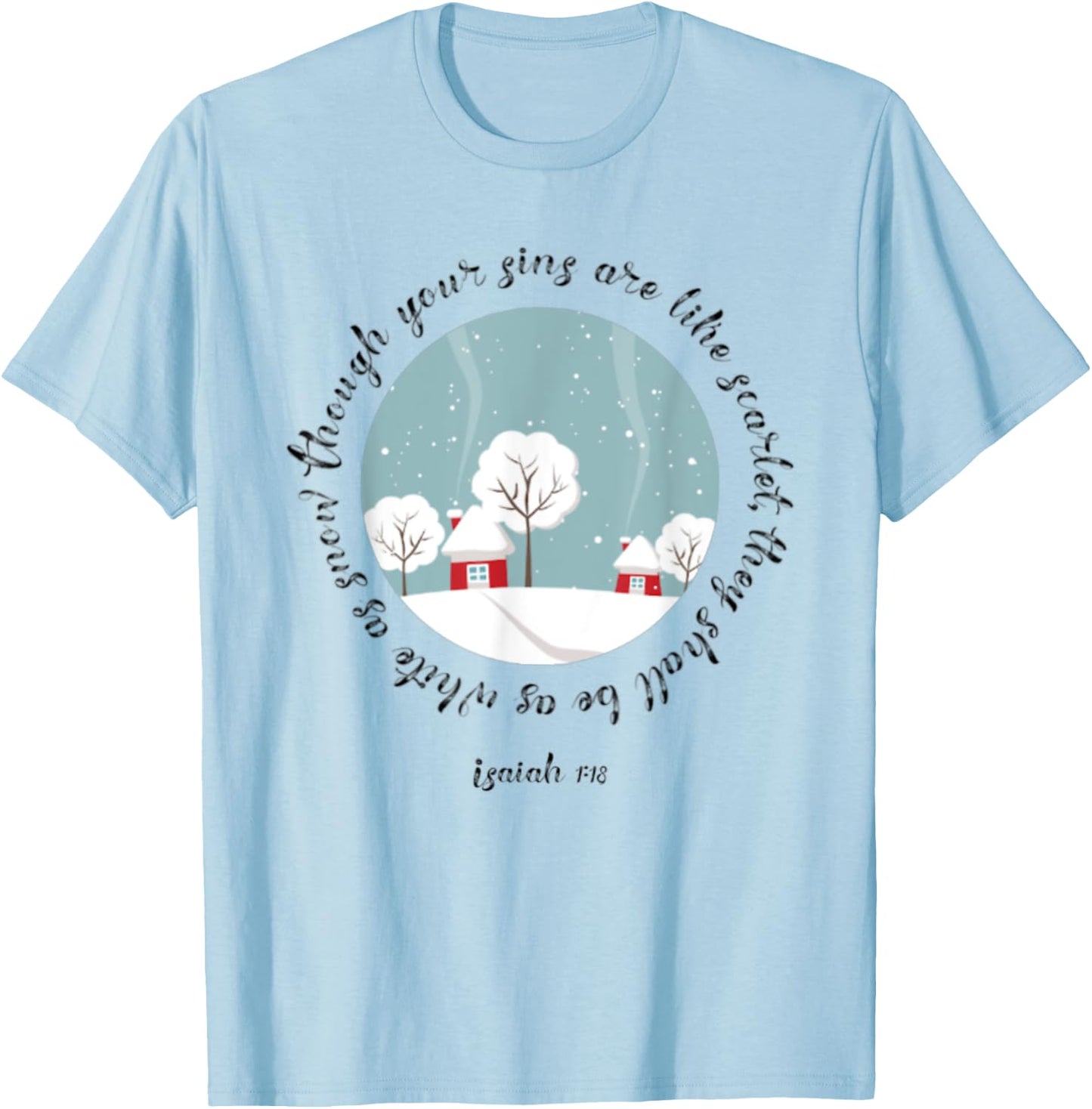 Isaiah 1:18 White As Snow Christian Bible Verse Salvation T-Shirt - T-Shirt | Light Blue