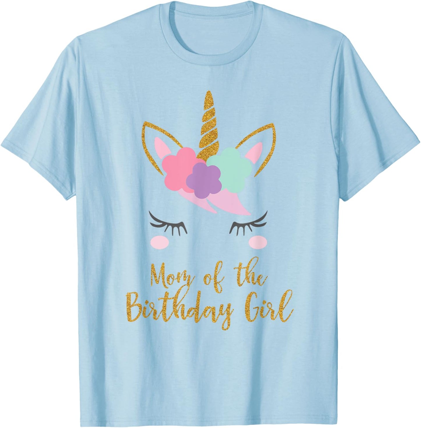 Cute Unicorn Mom Shirt, Mom of the Birthday Girl T-Shirt - T-Shirt | Light Blue