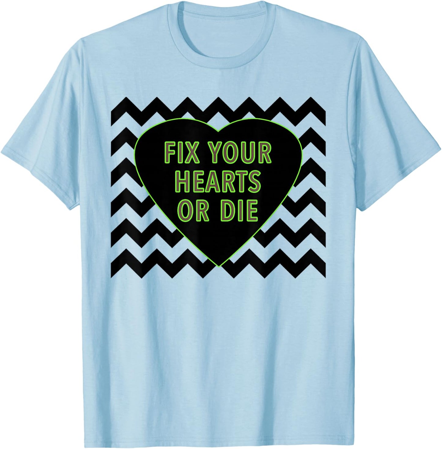 Fix Your Hearts or Die - - Black Lodge T-Shirt - T-Shirt | Light Blue