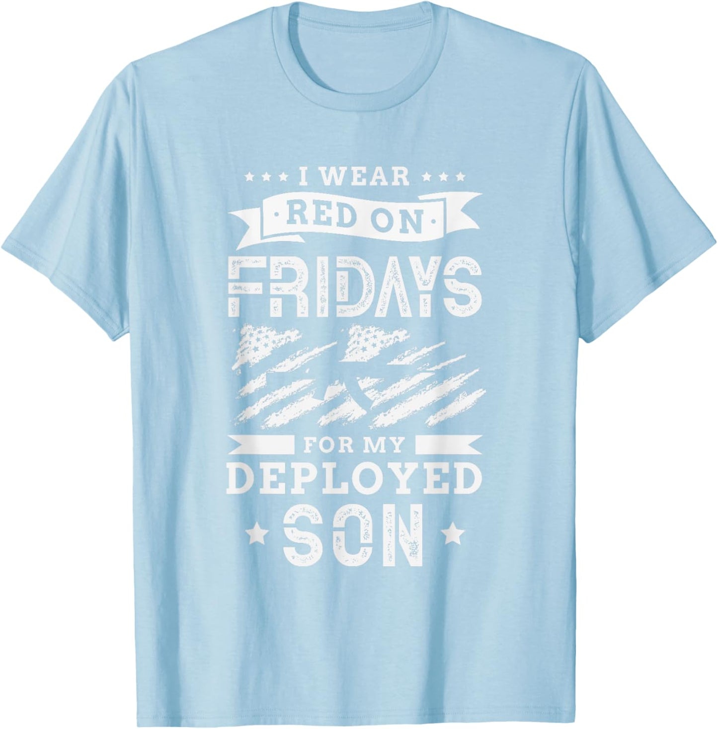 I wear red on fridays for my deployed son soldier mom T-Shirt - T-Shirt | Light Blue