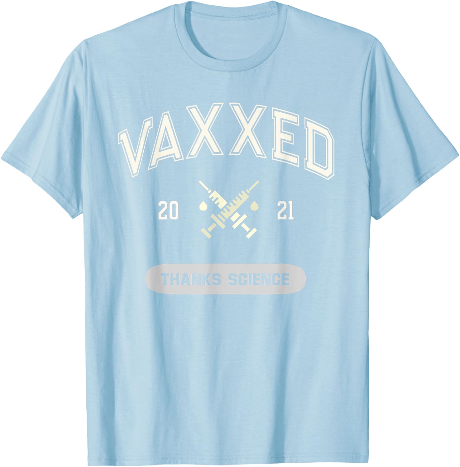 VAXXED 2021 Fully Vaccinated Thanks Science STEM Teacher T-Shirt - T-Shirt | Light Blue
