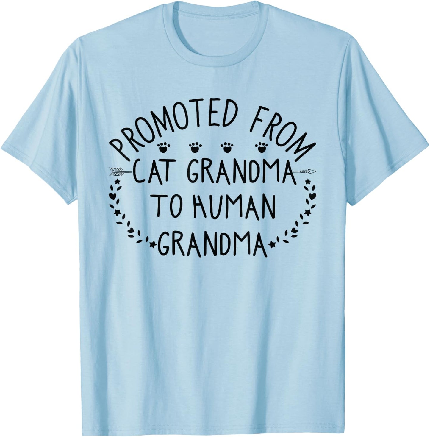 Promoted From Cat Grandma To Human Grandma Cute Letter Shirt T-Shirt - T-Shirt | Light Blue