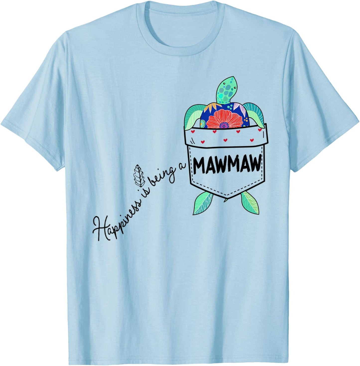 Happiness is being a Mawmaw Sea Turtle Ocean Animal T-Shirt - T-Shirt | Light Blue