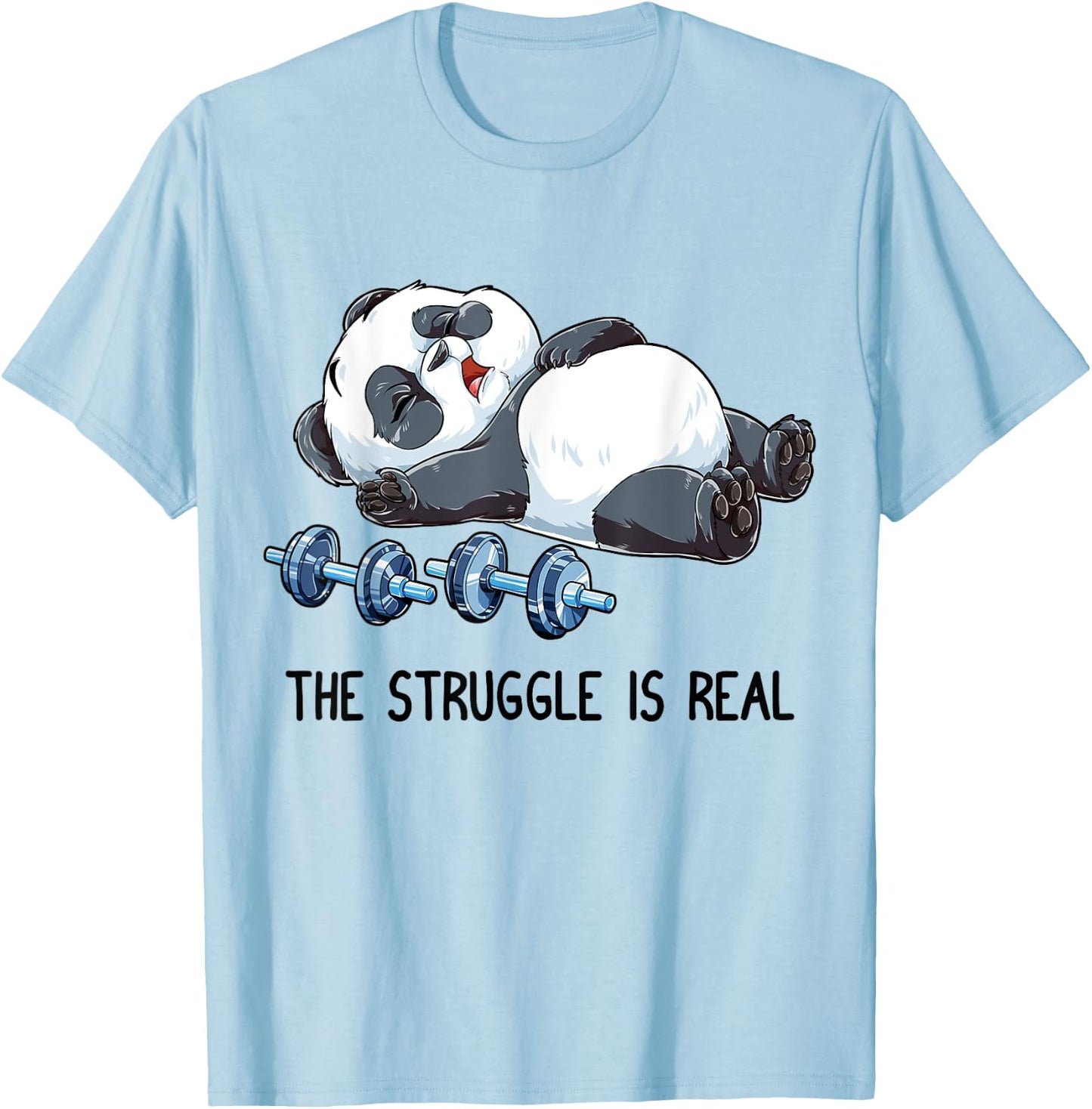 Panda The Struggle Is Real Weightlifting Fitness Gym Funny T-Shirt - T-Shirt | Light Blue
