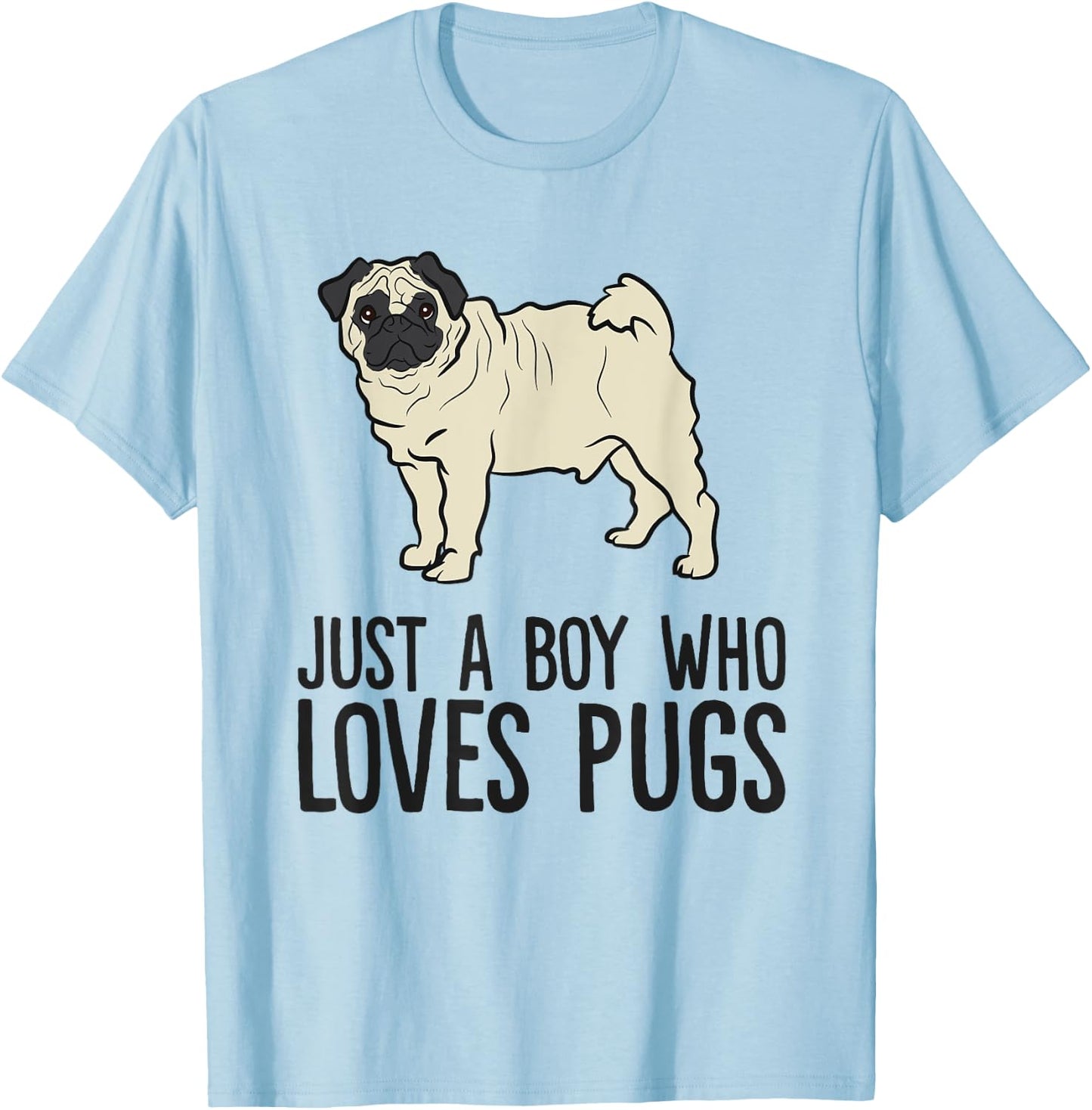 Just a Boy Who Loves Pugs T-Shirt - T-Shirt | Light Blue