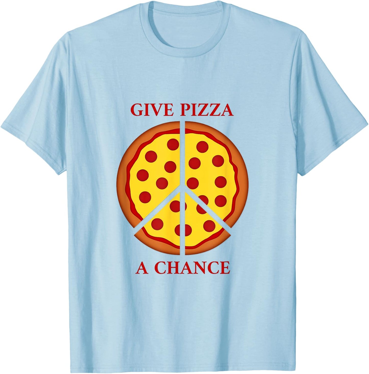 Give Pizza A Chance | Give Peace A Chance Pun T-Shirt - T-Shirt | Light Blue