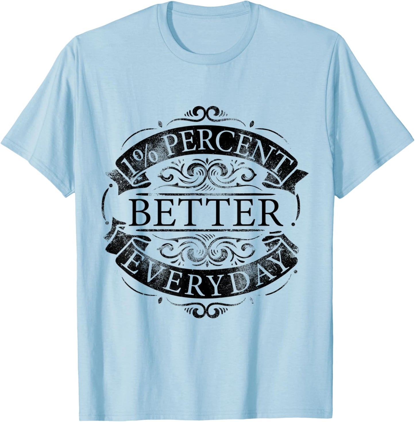 1% percent better everyday Motivation Quote Simple Design T-Shirt - T-Shirt | Light Blue