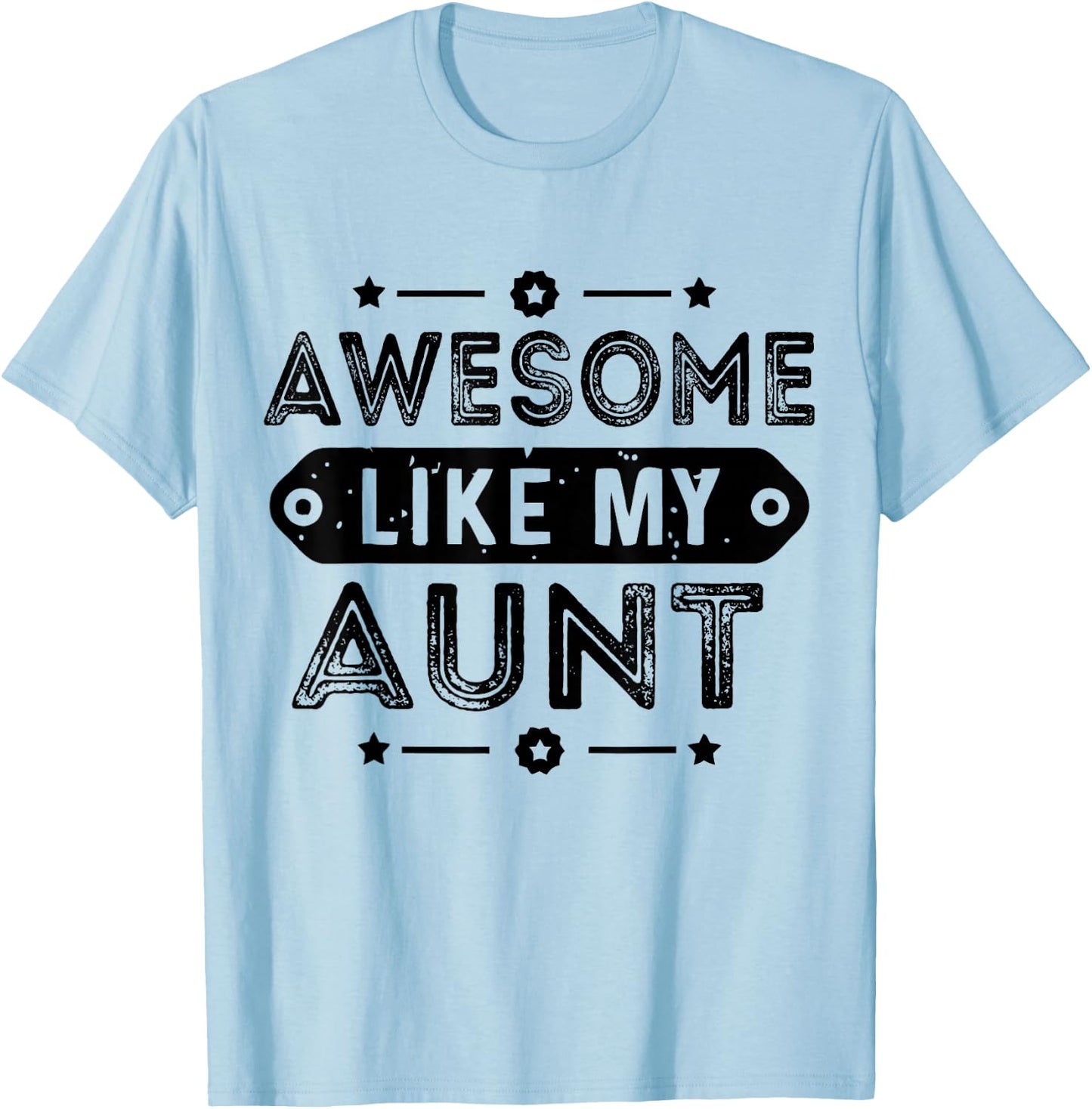 Niece Love For Auntie Pun Cool Awesome Like My Aunt T-Shirt - T-Shirt | Light Blue