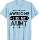 Niece Love For Auntie Pun Cool Awesome Like My Aunt T-Shirt - T-Shirt | Light Blue