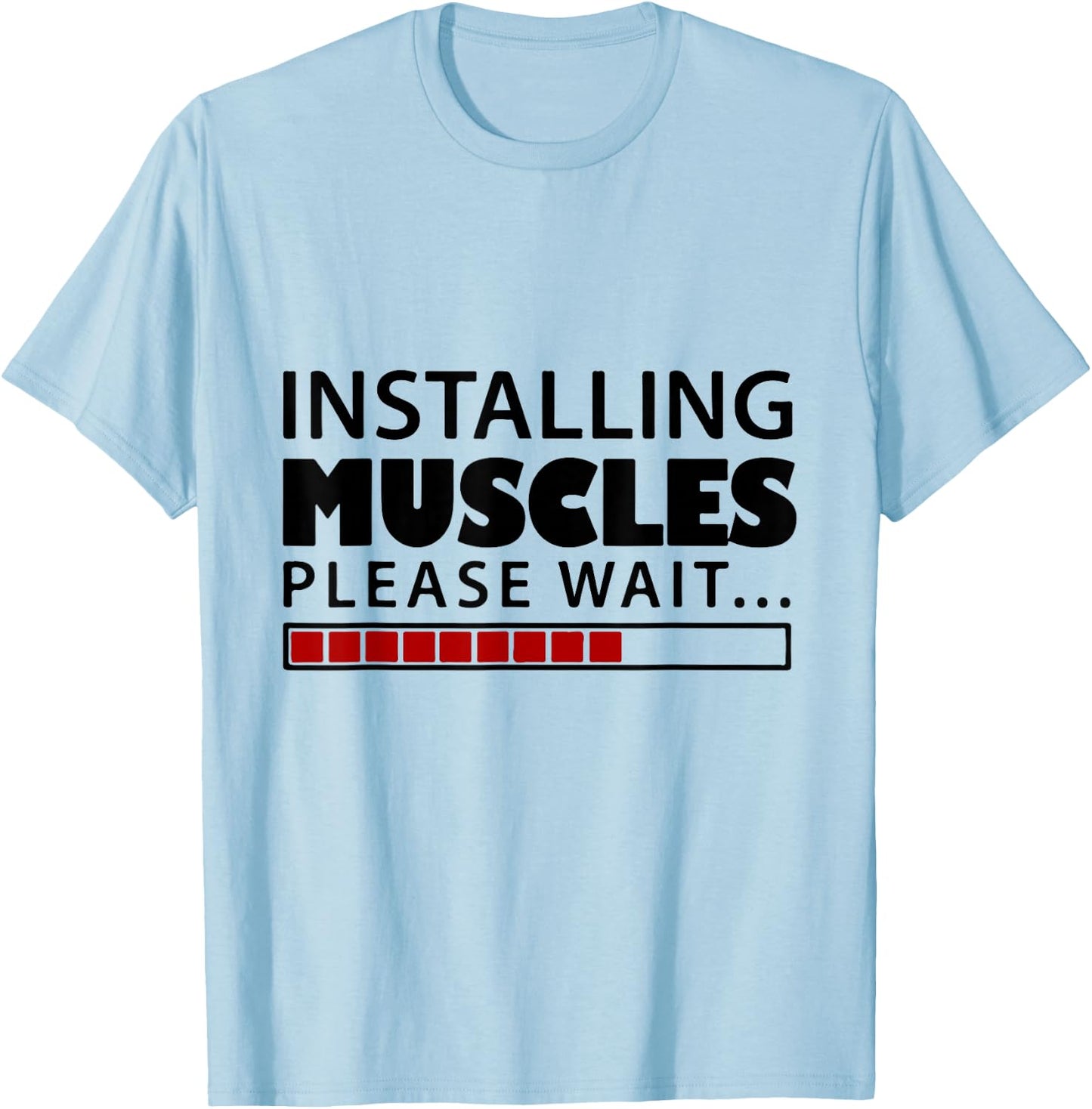 Installing muscles please wait Men Women Kids funny T-Shirt - T-Shirt | Light Blue