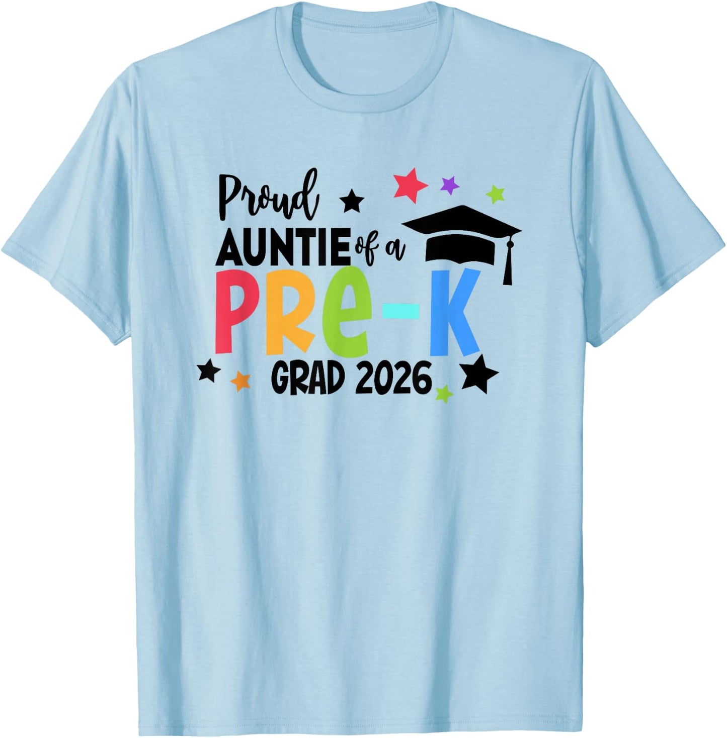 Proud Auntie of A Pre-K 2026 Graduate Class of 2026 Grad T-Shirt - T-Shirt | Light Blue