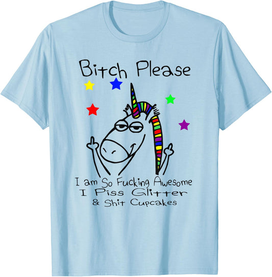 Bitch Please I Shit Cupcakes Funny Crude Unicorn T Shirt T-Shirt - T-Shirt | Light Blue