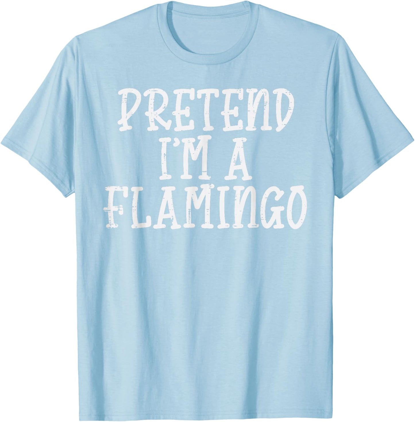 Pretend Im A Flamingo Funny Halloween Costume Men Women Kids T-Shirt - T-Shirt | Light Blue