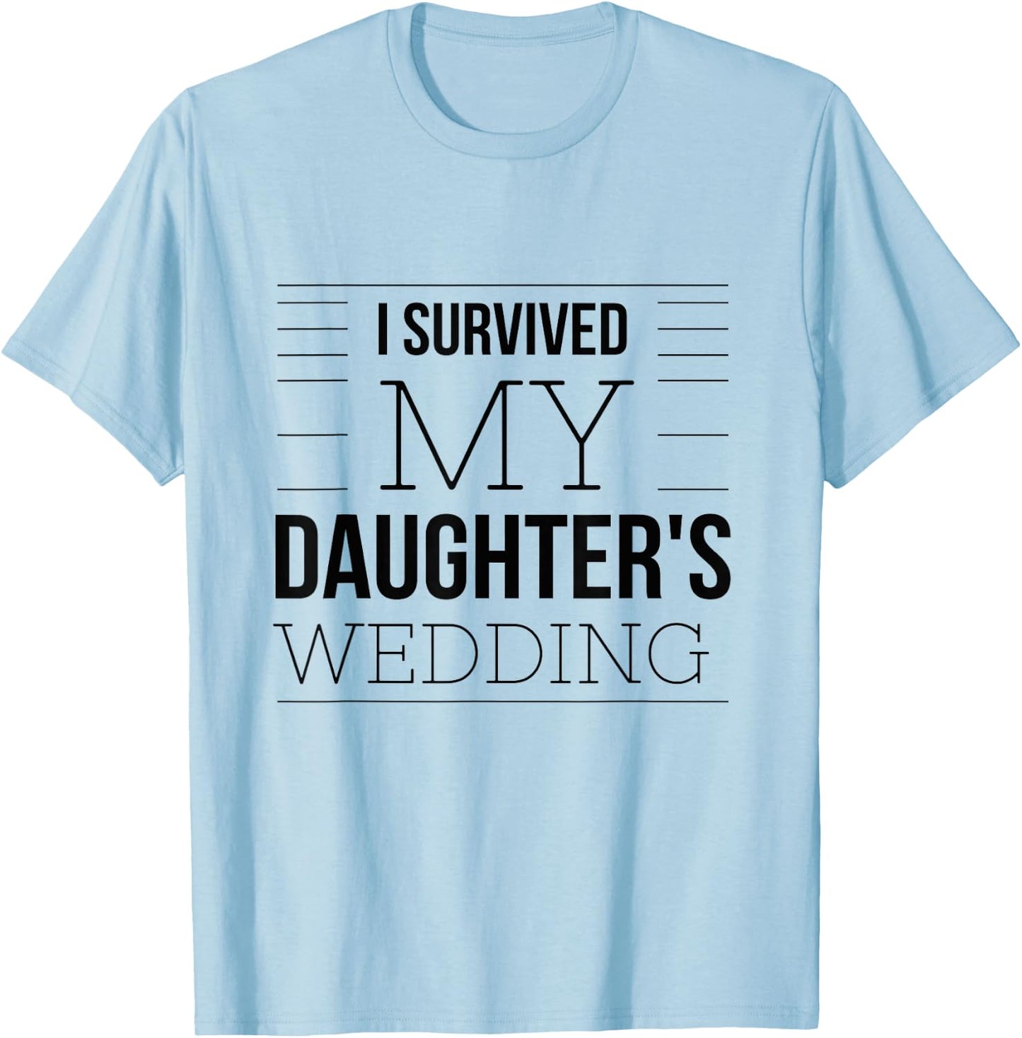 Wedding Humour I Survived Quote Father Mother Bride Funny T-Shirt - T-Shirt | Light Blue