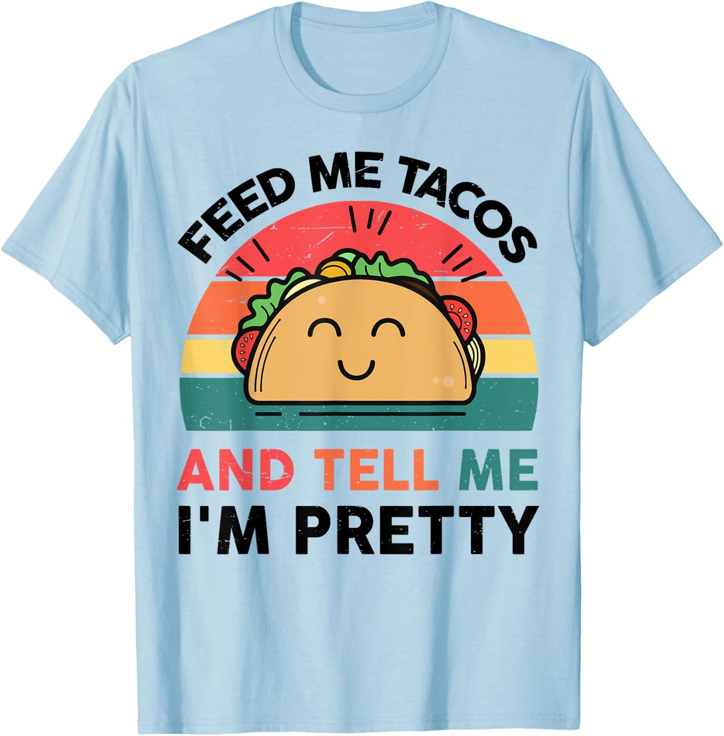 Funny Feed Me Tacos Tell Im Pretty Kids Boy Mexican Tuesday T-Shirt - T-Shirt | Light Blue
