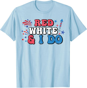 Red White And I Do 4th Of July Bachelorette Patriotic Bridal Women Men T-Shirt - T-Shirt | Light Blue