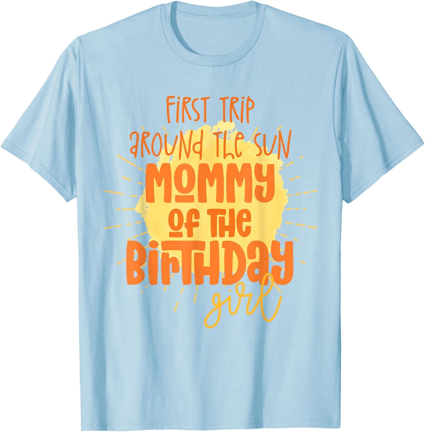 Mommy Birthday Girl First Trip Around The Sun Galaxy Party T-Shirt - T-Shirt | Light Blue