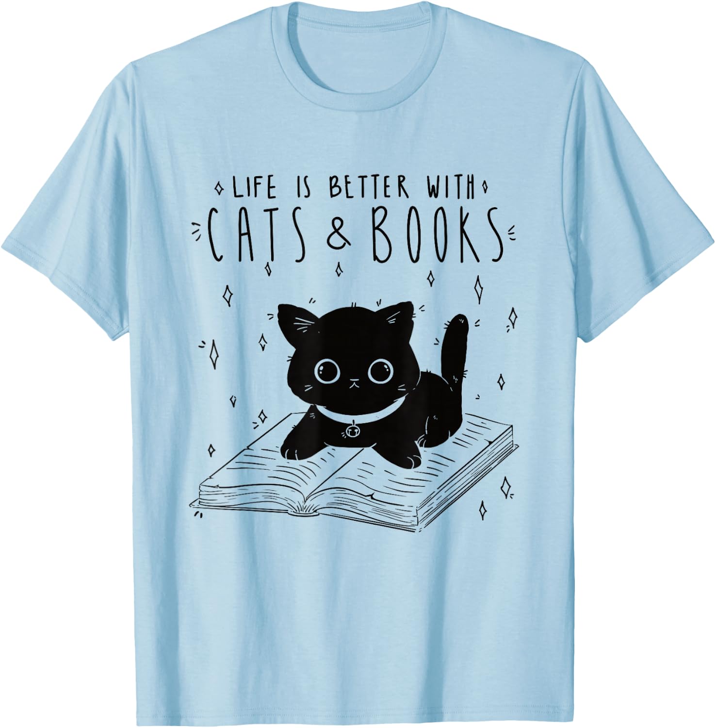Cat Life Is Better With Cats And Books Books T-Shirt - T-Shirt | Light Blue
