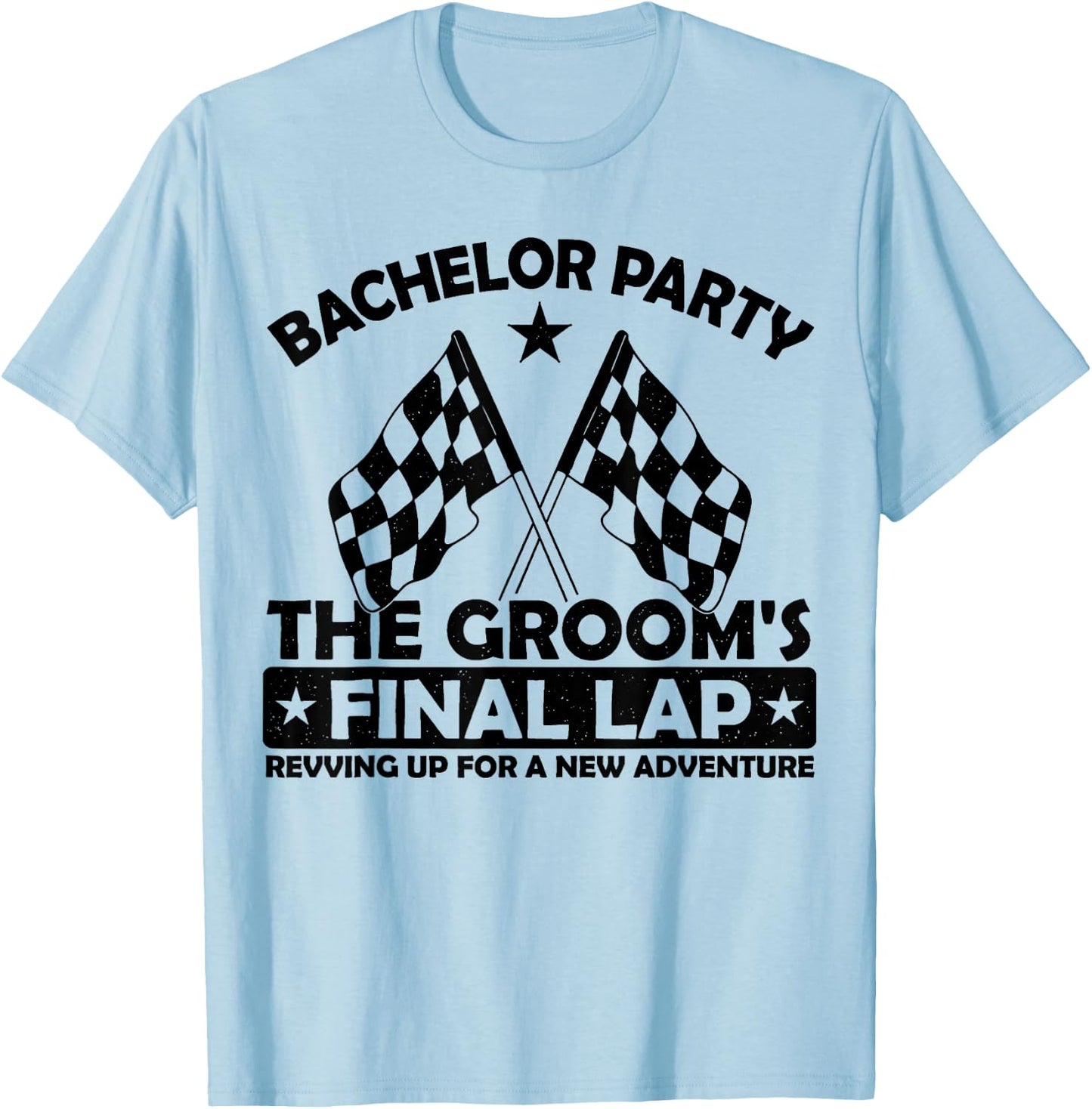 The Groom's Final Lap, Motorcycle Racing Bachelor Party T-Shirt - T-Shirt | Light Blue
