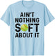Softball Player Ain't Nothing Soft About It Play Like A Girl T-Shirt - T-Shirt | Light Blue