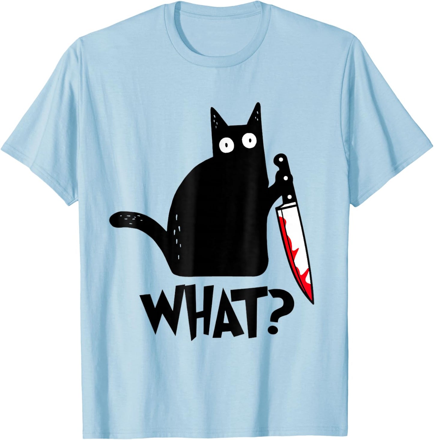 Cat What? Funny Black Cat Murderous Cat With Knife T-Shirt - T-Shirt | Light Blue