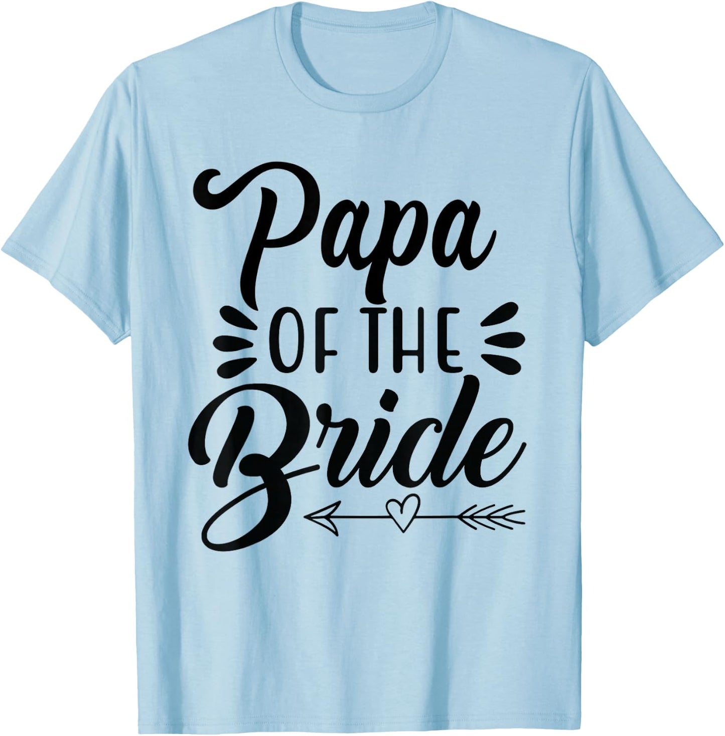 Papa Of The Bride Wedding Party Family Bridal Shower Father T-Shirt - T-Shirt | Light Blue