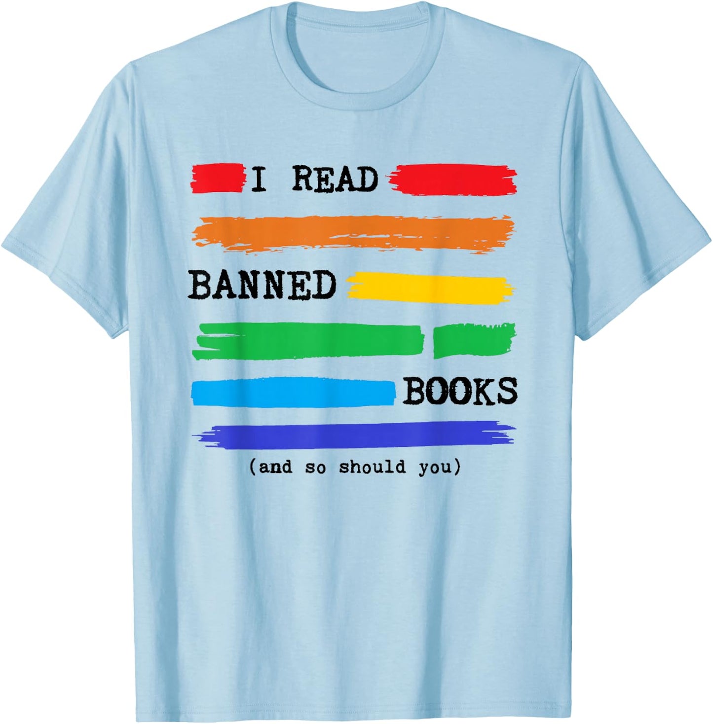 Colorful I Read Banned Books Rainbow, Banned Books Week T-Shirt - T-Shirt | Light Blue