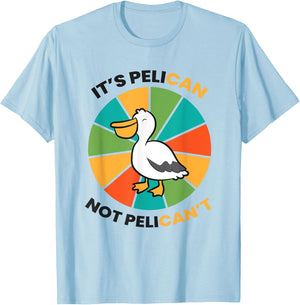 It's Pelican Not Pelicant Funny Pelican T-Shirt - T-Shirt | Light Blue
