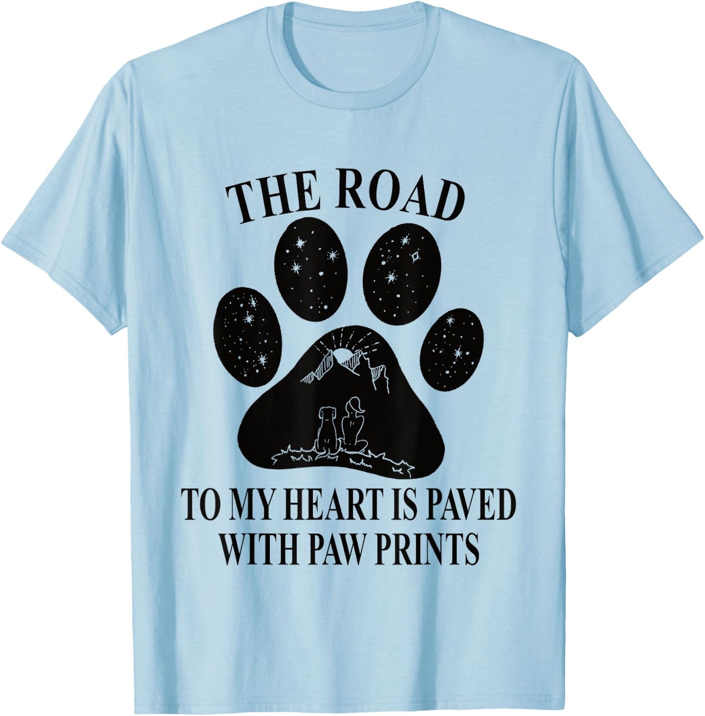 The road to my heart is paved with paw prints - Dog Paw Mom Men Women Girls Kids T-Shirt - T-Shirt | Light Blue
