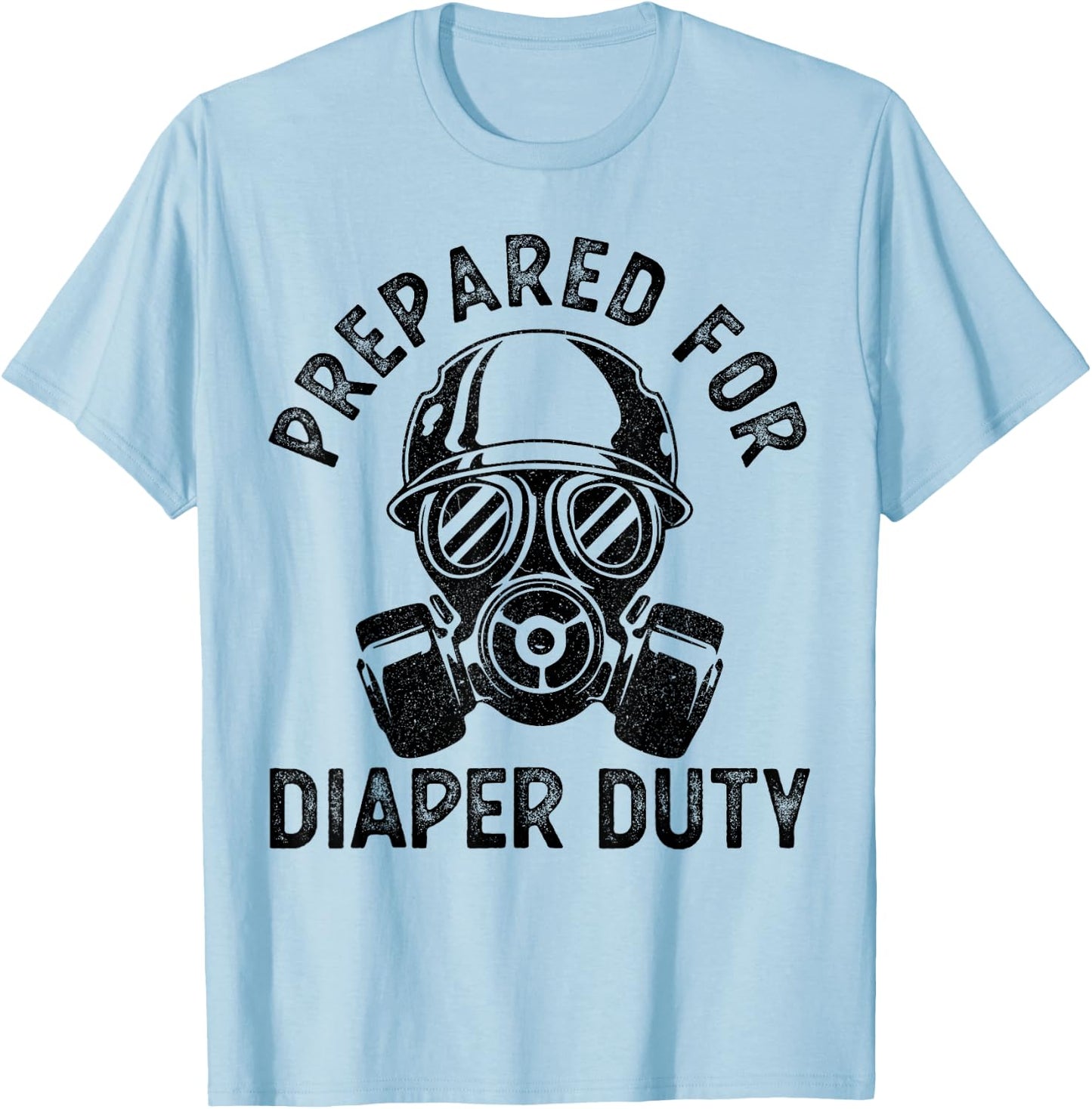 Funny New Dad Prepared For Diaper Duty T-Shirt - T-Shirt | Light Blue