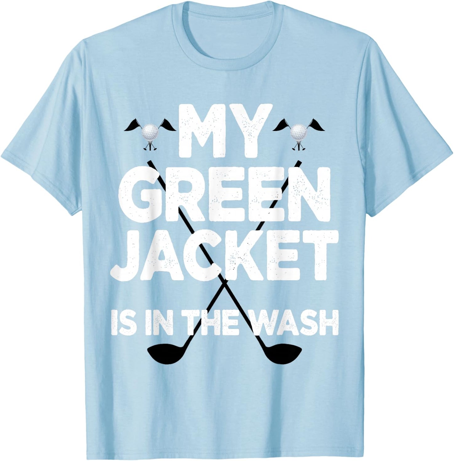 Jacket Green in the Wash Master Golf Golfer Player T-Shirt - T-Shirt | Light Blue