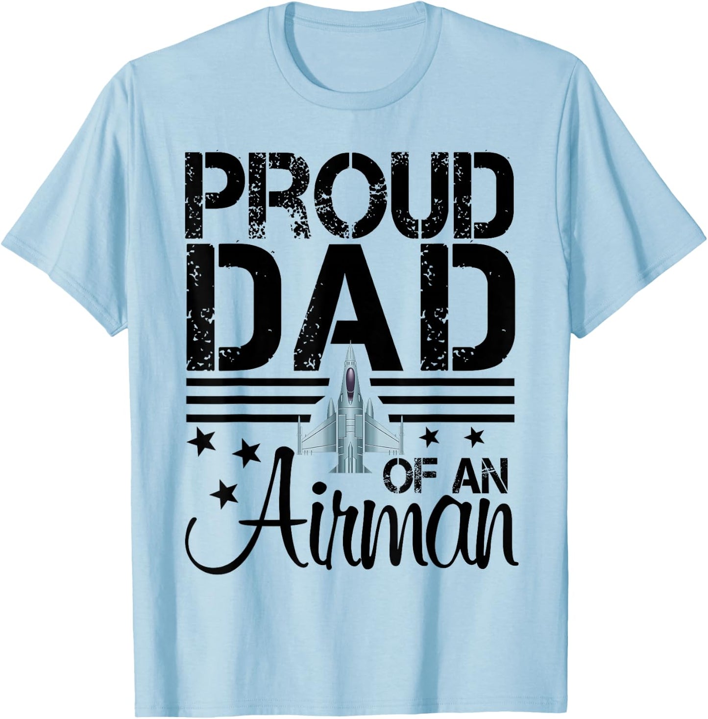 Proud Father of an Airman Jet Plane Pilot T-Shirt - T-Shirt | Light Blue